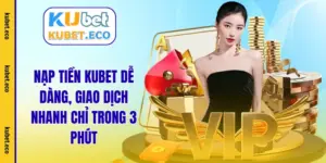 nạp tiền kubet