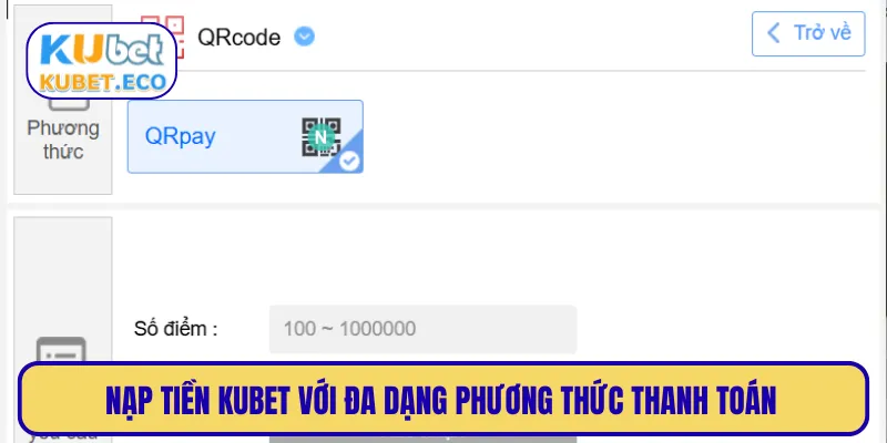 Nạp tiền KUBET với đa dạng phương thức thanh toán